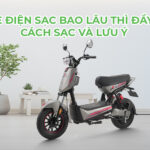 Xe điện sạc bao lâu thì đầy? Có nên sạc xe điện qua đêm không?