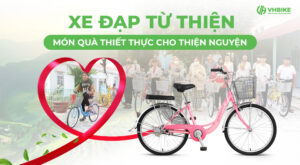 Xe đạp từ thiện – Món quà thiết thực cho thiện nguyện