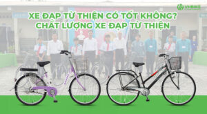 Xe đạp từ thiện là gì? Chất lượng xe đạp từ thiện có tốt không?