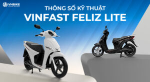 Thông số kỹ thuật xe máy điện VinFast Feliz Lite