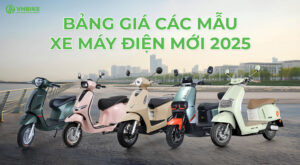 Bảng giá xe máy điện Vinfast năm 2025 mới nhất