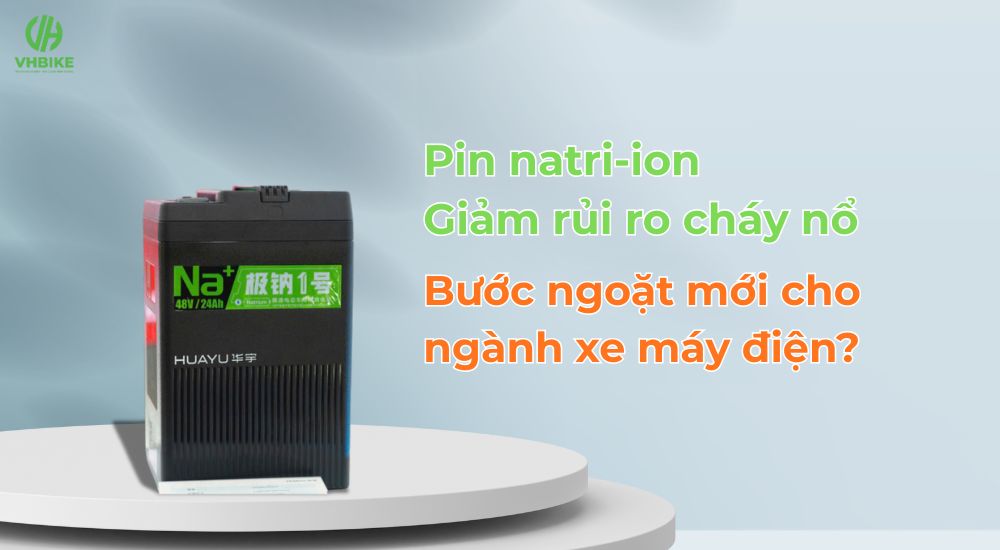 Pin natri-ion giảm rủi ro cháy nổ: Bước ngoặt mới cho ngành xe máy điện?