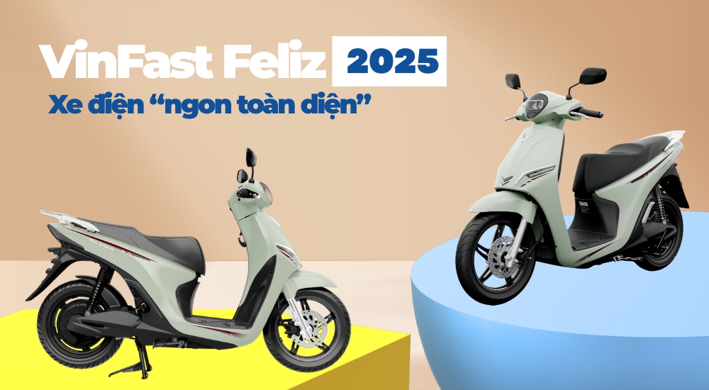 VinFast Feliz 2025: Xe điện “ngon toàn diện”, chi phí rẻ không cần nghĩ