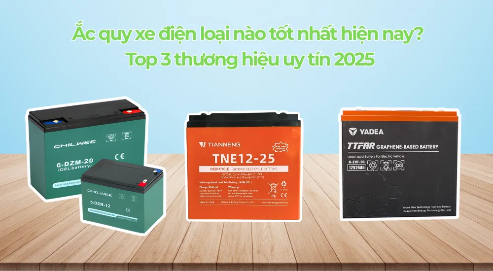 Ắc quy xe điện loại nào tốt nhất hiện nay? Top 3 thương hiệu uy tín 2025