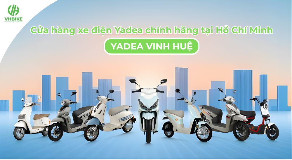 Cửa hàng xe điện Yadea chính hãng tại Hồ Chí Minh