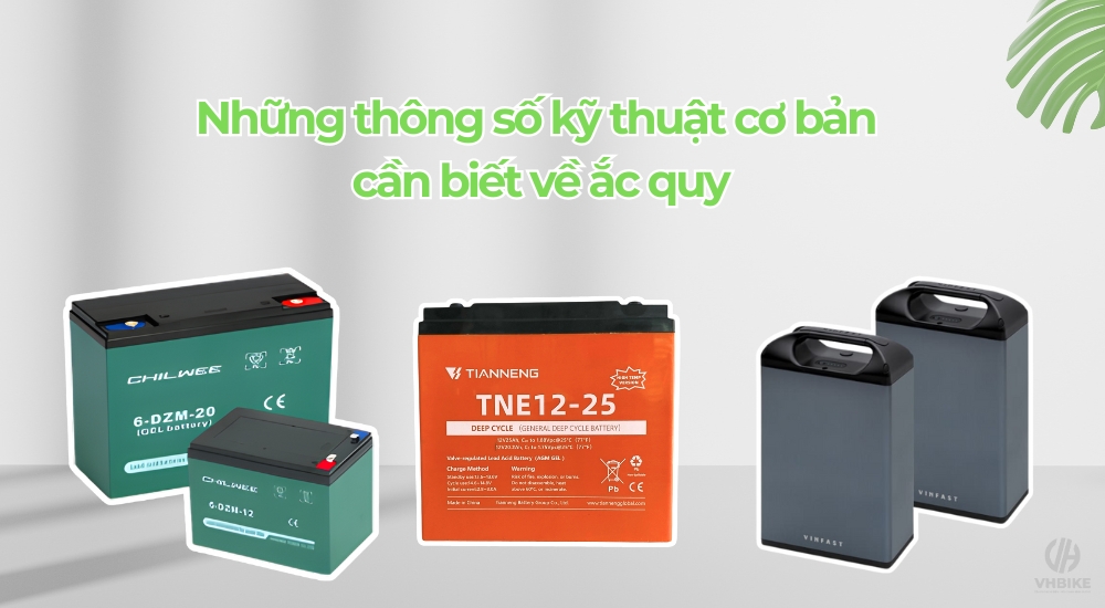 Những thông số kỹ thuật cơ bản cần biết về ắc quy