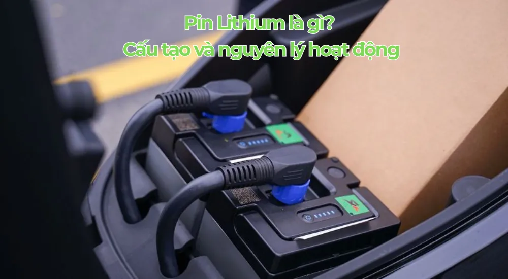 Pin Lithium ion: Cấu tạo và ứng dụng thực tế trên xe điện