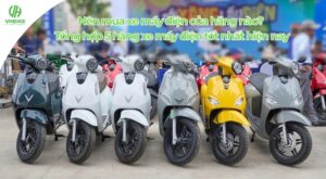 Nên mua xe máy điện hãng nào? Tổng hợp 5 hãng xe máy điện tốt nhất hiện nay